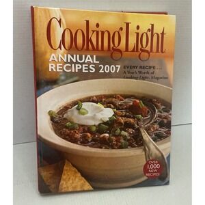 Cooking Light Annual Recipes 2007 Hardcover Cookbook Over 1000 Recipes Healthy